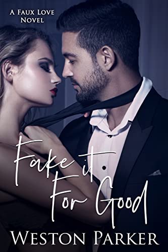  Fake it For Good by Weston Parker