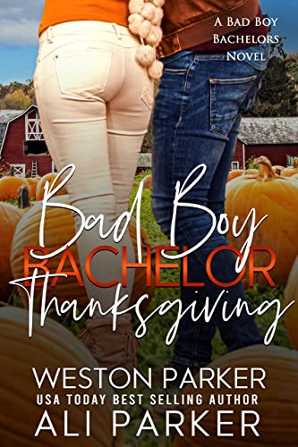  Bad Boy Bachelor Thanksgiving by Weston Parker
