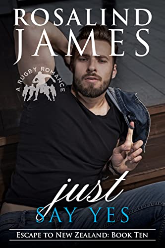  Just Say Yes by Rosalind James